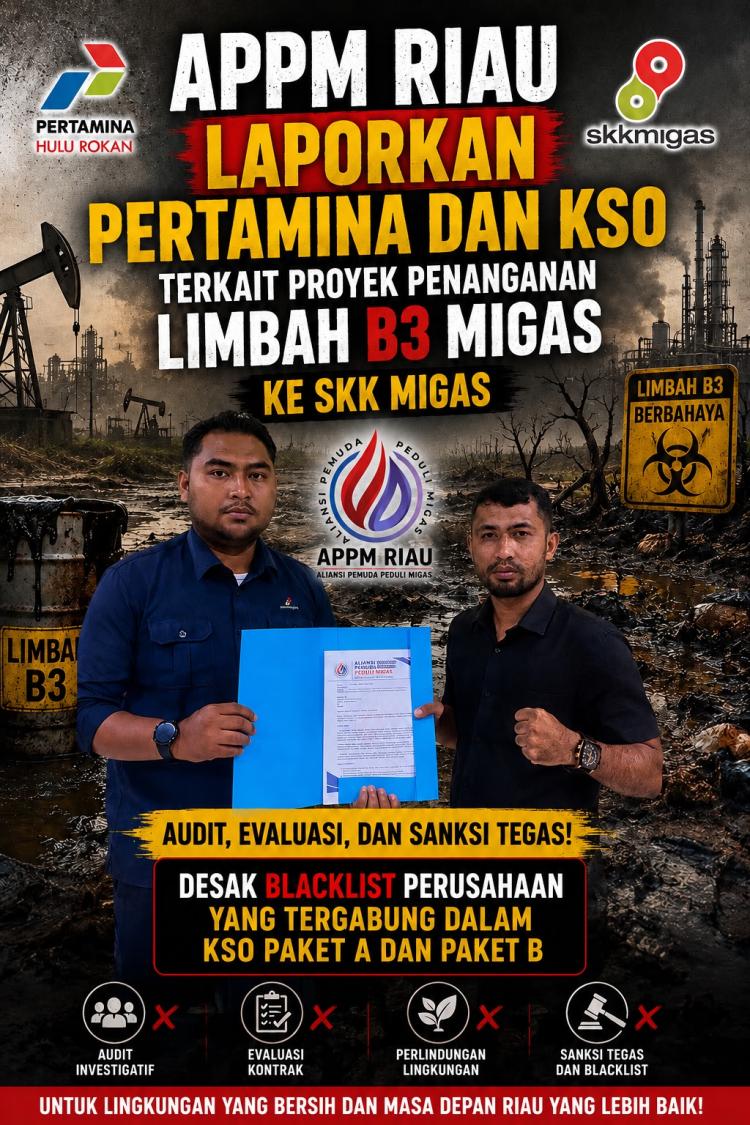 APPM Riau Laporkan PT. PHR dan KSO Terkait Penanganan Limbah B3 ke SKK Migas, Desak Blacklist Kontraktor 