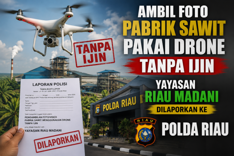 Ambil Foto PKS Pakai Drone Tanpa Ijin, Yayasan Riau Madani Dilaporkan ke Polda Riau