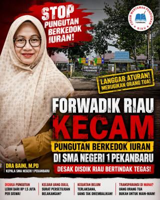 Forwadik Riau Kecam Dugaan Pungutan Berkedok Kegiatan di SMAN 1 Pekanbaru